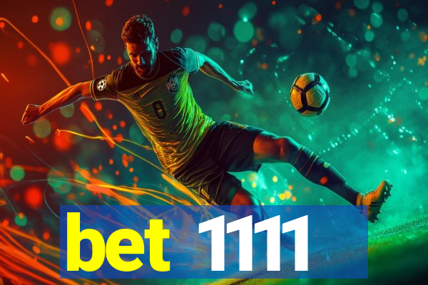 bet 1111